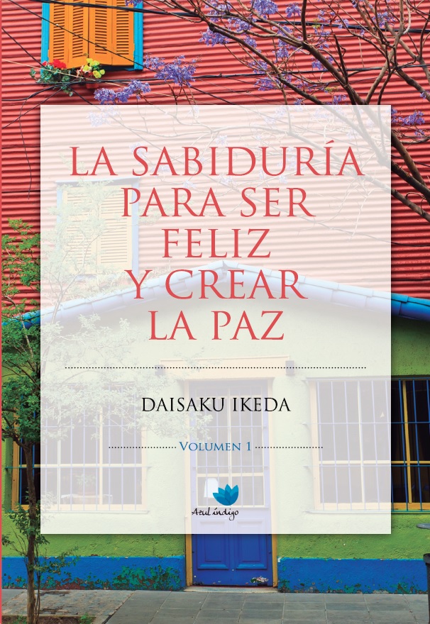 La sabiduría para ser feliz y crear la paz - Vol 1